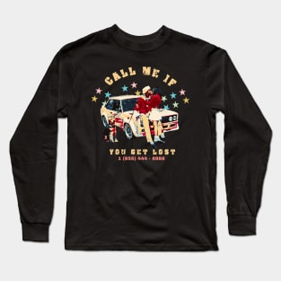 Call me if you get lost Long Sleeve T-Shirt